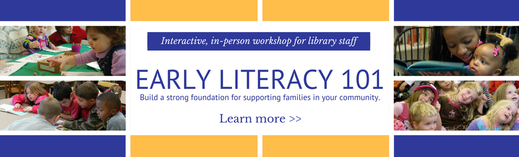 Early Literacy 101 Workshop for Library Staff